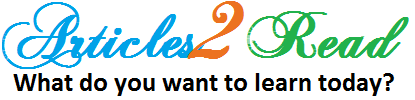 Articles2Read.com | High Quality Articles on Arts, Business, Finance, Education, Career, Money, Career and Relationship, Health and much more to read, Learn, Share and Gain Knowledge!
